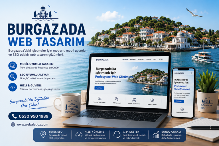 Burgazada web tasarım hizmetlerini temsil eden, Burgazada manzarası eşliğinde SEO uyumlu, mobil uyumlu ve kurumsal web sitesi çözümlerini gösteren profesyonel tanıtım görseli